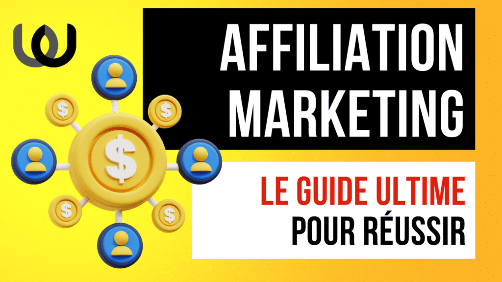 guide ultime de l'affiliation marketing